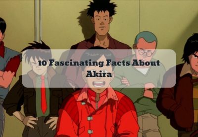 10 Fascinating Facts About Akira